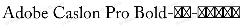 Adobe Caslon Pro Bold-常规字体转换